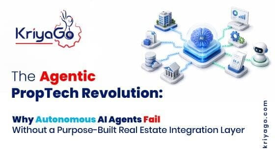 Agentic AI in PropTech: Why Integration Matters | KriyaGo