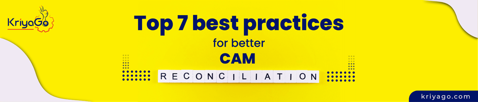 Top 7 Best Practices for Better CAM Reconciliation