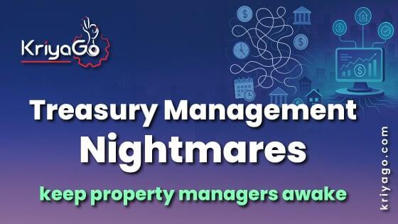 Treasury management nightmares keep property managers awake